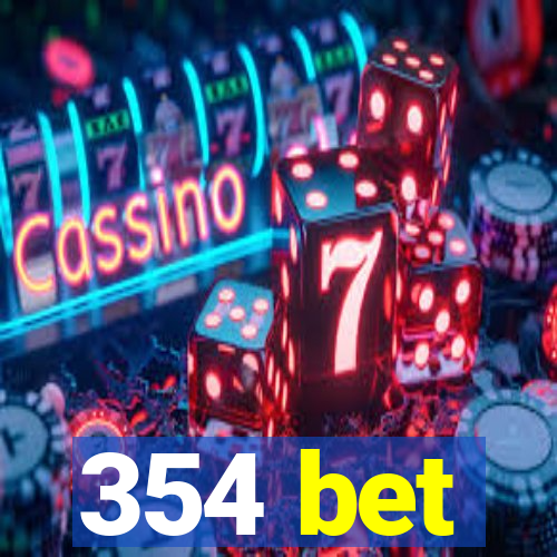 354 bet